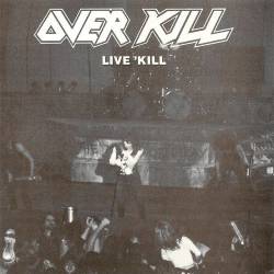 Overkill (USA) : Live 'Kill
